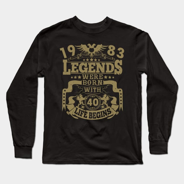 The legend was born in 1983 40th birthday sayings Long Sleeve T-Shirt by HBfunshirts